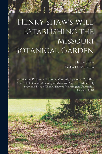 Henry Shaw's Will Establishing the Missouri Botanical Garden