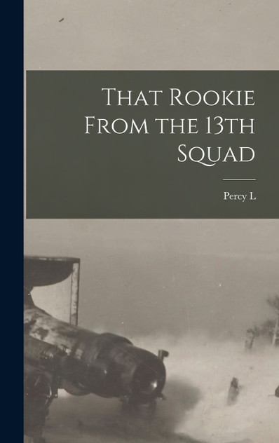That Rookie From the 13th Squad That Rookie From the 13th Squad