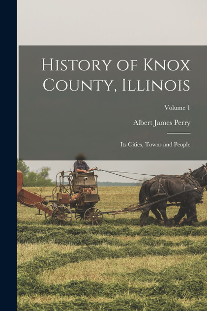 History of Knox County, Illinois History of Knox County, Illinois