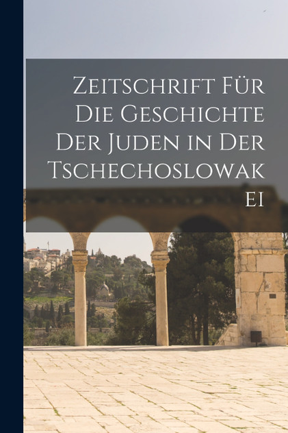 Zeitschrift für die Geschichte der Juden in der Tschechoslowakei