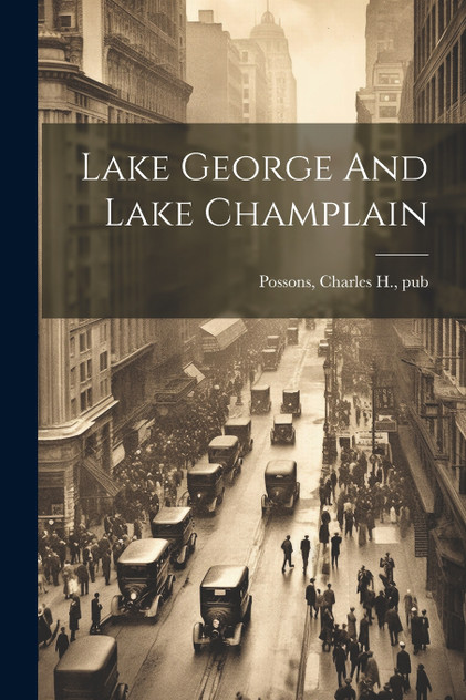 Lake George And Lake Champlain Lake George And Lake Champlain