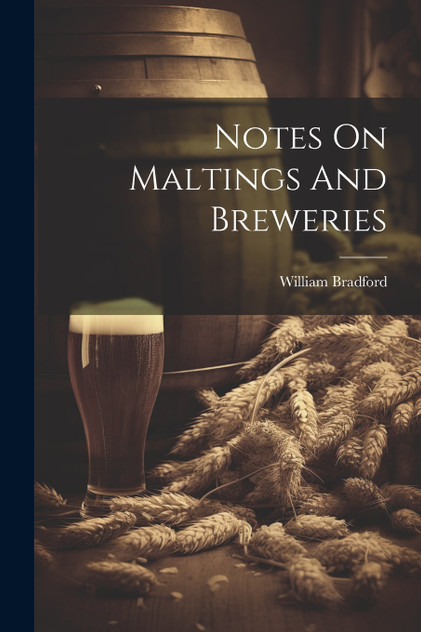 Notes On Maltings And Breweries Notes On Maltings And Breweries