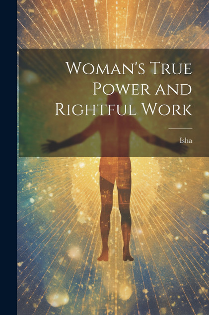 Woman's True Power and Rightful Work