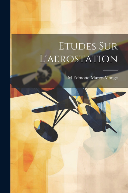 Etudes Sur L'aerostation Etudes Sur L'aerostation