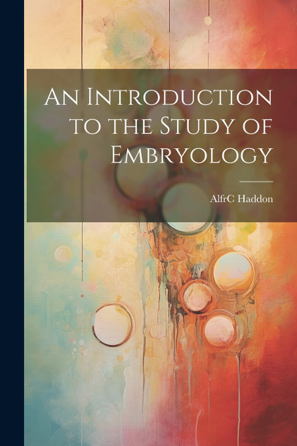 An Introduction to the Study of Embryology