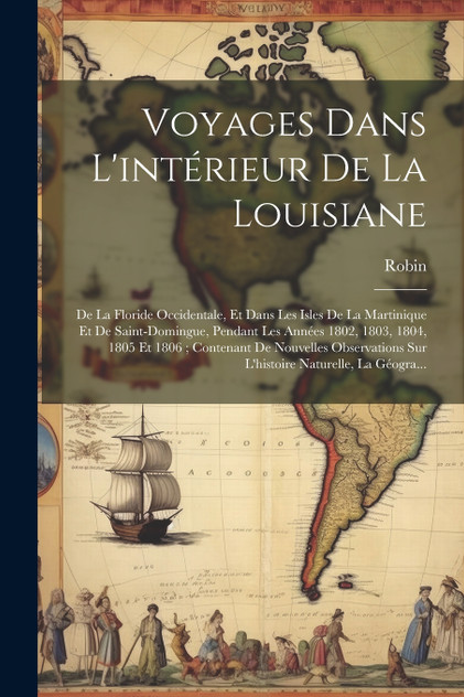 Voyages Dans L'intérieur De La Louisiane Voyages Dans L'intérieur De La Louisiane