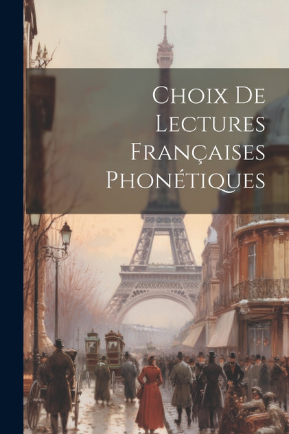 Choix De Lectures Françaises Phonétiques Choix De Lectures Françaises Phonétiques