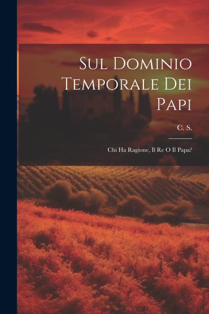 Sul Dominio Temporale dei Papi Sul Dominio Temporale dei Papi