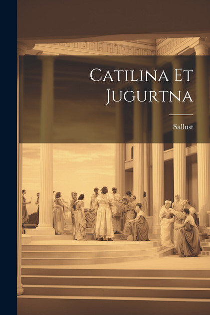 Catilina et Jugurtna Catilina et Jugurtna