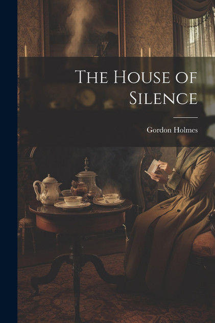 The House of Silence The House of Silence