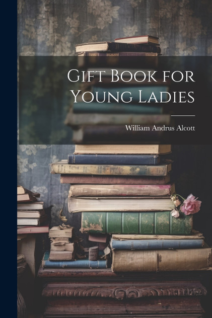 Gift Book for Young Ladies Gift Book for Young Ladies