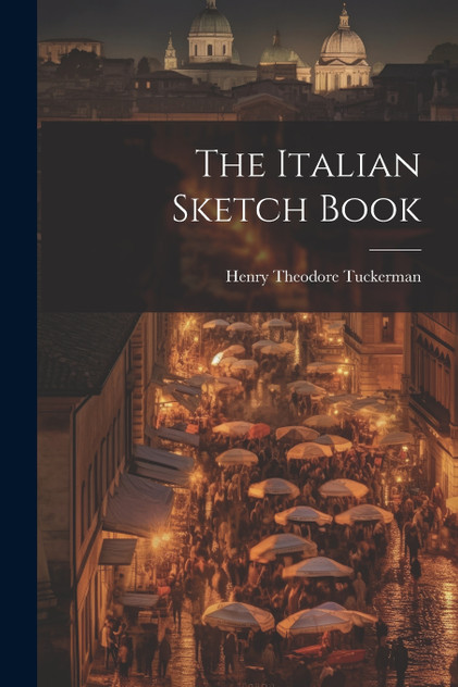 The Italian Sketch Book The Italian Sketch Book