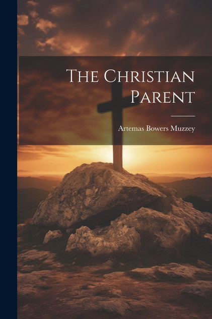 The Christian Parent The Christian Parent