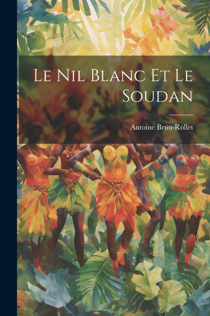 Le Nil Blanc et le Soudan Le Nil Blanc et le Soudan