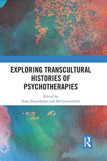 Exploring Transcultural Histories of Psychotherapies Exploring Transcultural Histories of Psychotherapies