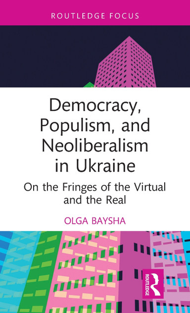 Democracy, Populism, and Neoliberalism in Ukraine Democracy, Populism, and Neoliberalism in Ukraine
