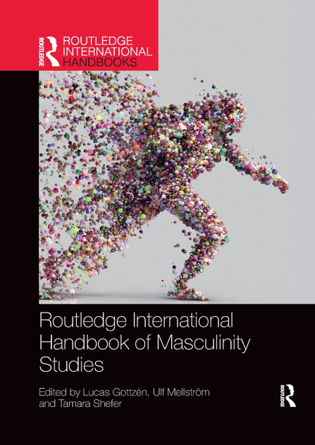 Routledge International Handbook of Masculinity Studies Routledge International Handbook of Masculinity Studies