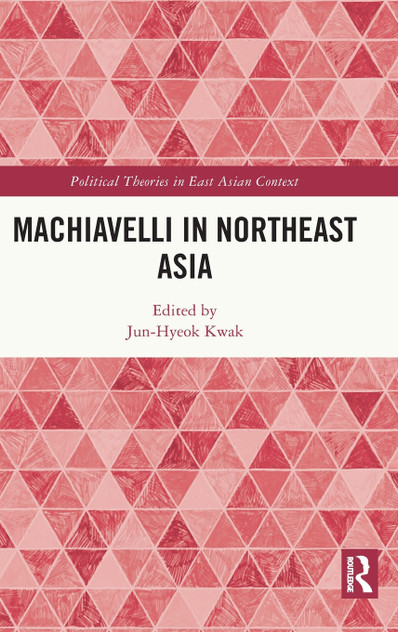 Machiavelli in Northeast Asia Machiavelli in Northeast Asia
