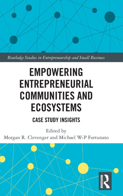 Empowering Entrepreneurial Communities and Ecosystems Empowering Entrepreneurial Communities and Ecosystems