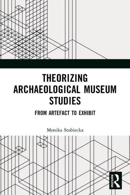 Theorizing Archaeological Museum Studies