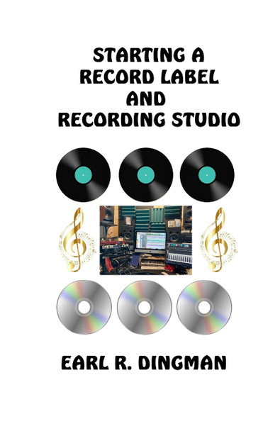 Starting a Record Label and Recording Studio Starting a Record Label and Recording Studio
