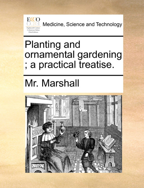 Planting and ornamental gardening ; a practical treatise. Planting and ornamental gardening ; a practical treatise.