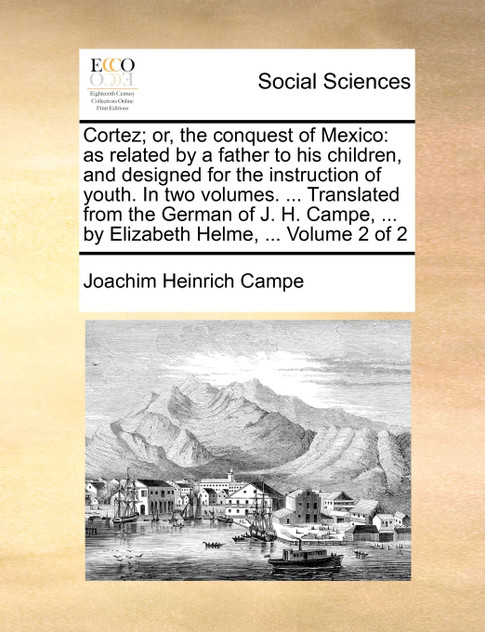 Cortez; or, the conquest of Mexico Cortez; or, the conquest of Mexico