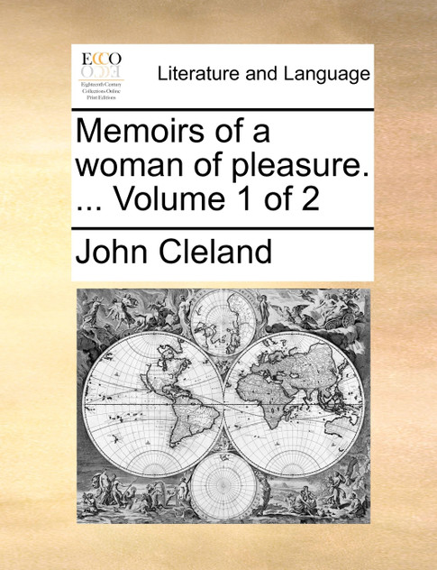 Memoirs of a woman of pleasure. ...  Volume 1 of 2