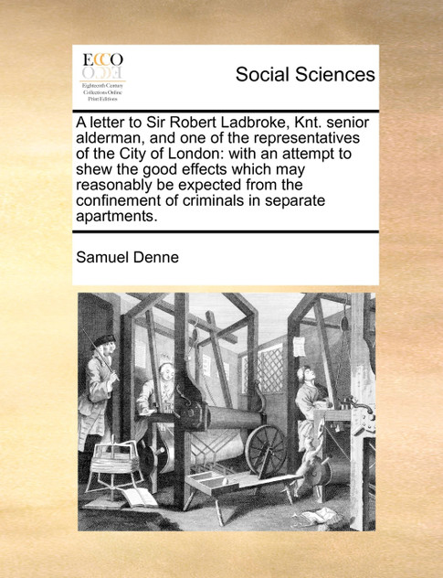 A letter to Sir Robert Ladbroke, Knt. senior alderman, and one of the representatives of the City of London