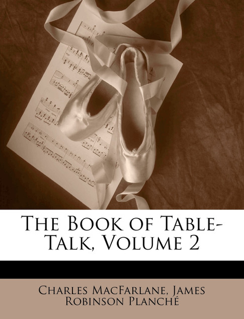 The Book of Table-Talk, Volume 2 The Book of Table-Talk, Volume 2