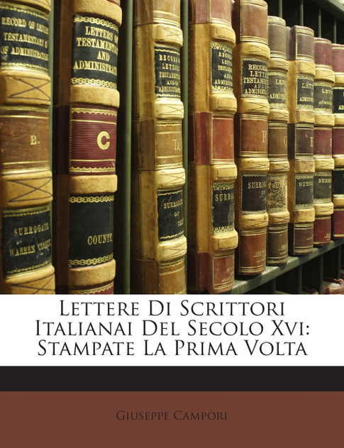 Lettere Di Scrittori Italianai Del Secolo Xvi Lettere Di Scrittori Italianai Del Secolo Xvi