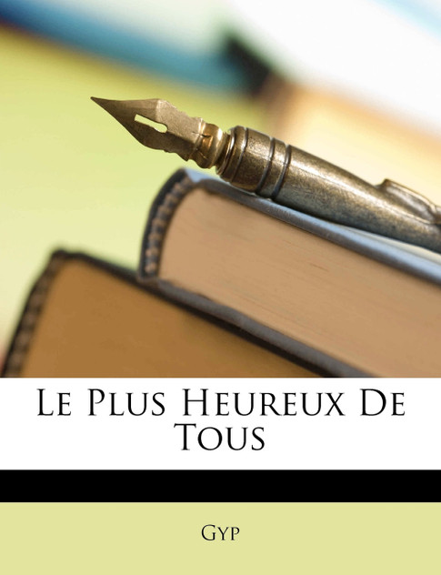 Le Plus Heureux De Tous Le Plus Heureux De Tous