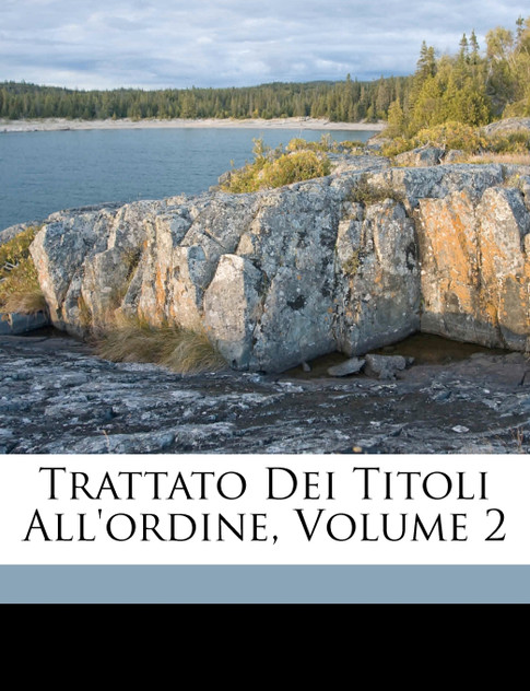 Trattato Dei Titoli All'ordine, Volume 2 Trattato Dei Titoli All'ordine, Volume 2