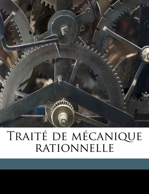 Traité de mécanique rationnelle Volume 3 Traité de mécanique rationnelle Volume 3