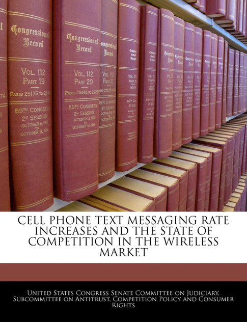Cell Phone Text Messaging Rate Increases And The State Of Competition In The Wireless Market