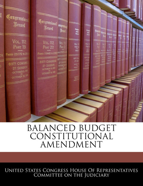Balanced Budget Constitutional Amendment Balanced Budget Constitutional Amendment