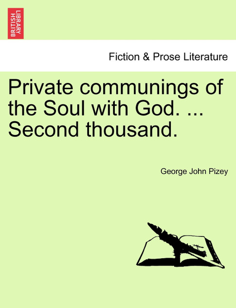 Private communings of the Soul with God. ... Second thousand.