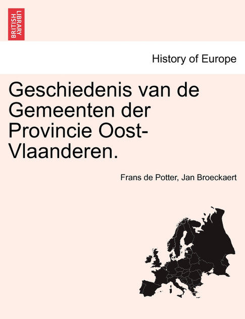 Geschiedenis van de Gemeenten der Provincie Oost-Vlaanderen. Geschiedenis van de Gemeenten der Provincie Oost-Vlaanderen.