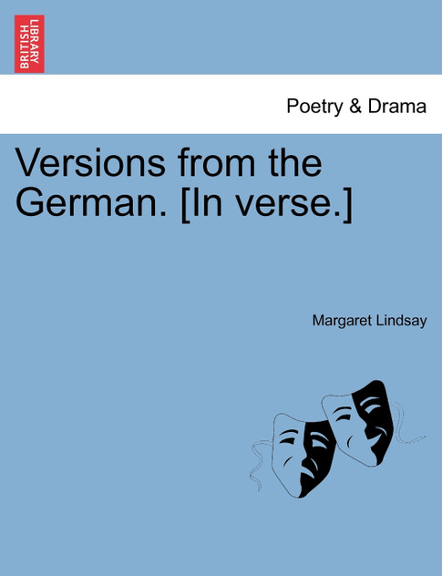 Versions from the German. [In verse.]