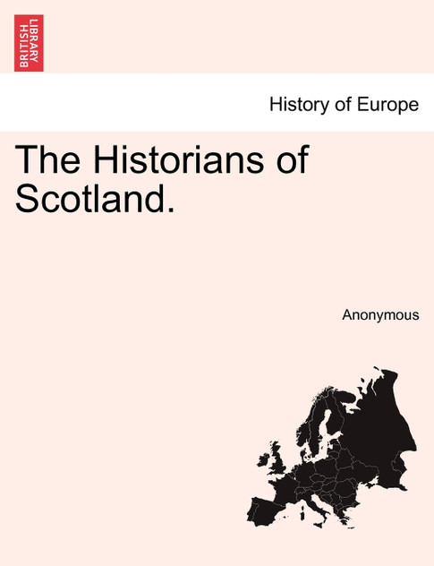 The Historians of Scotland. The Historians of Scotland.