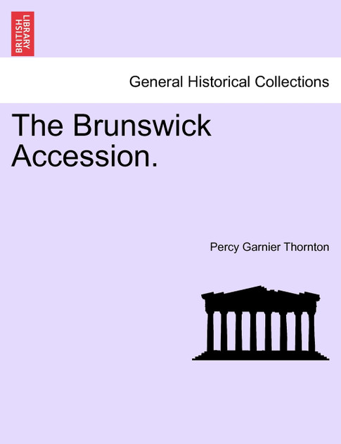 The Brunswick Accession. The Brunswick Accession.
