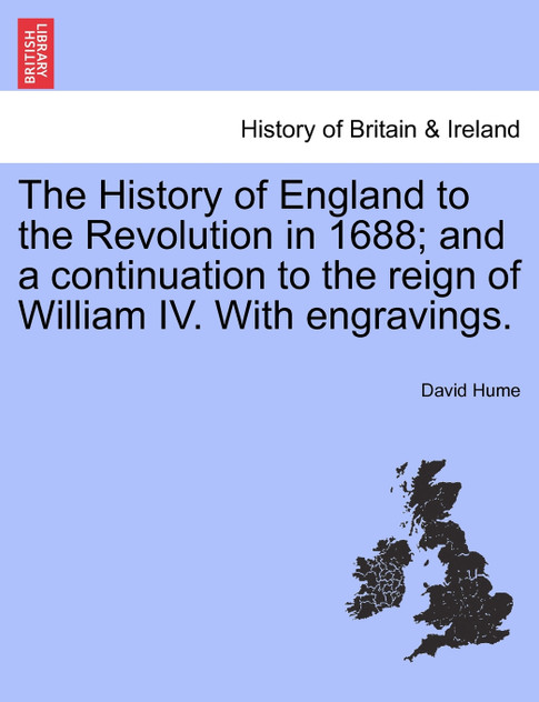 The History of England to the Revolution in 1688; and a continuation to the reign of William IV. With engravings.