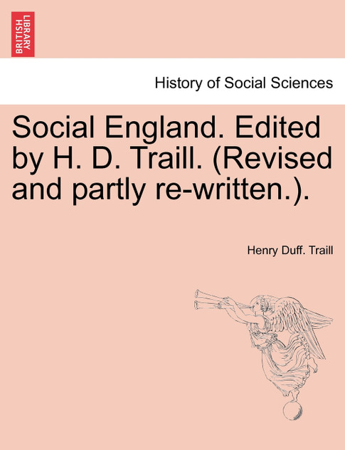 Social England. Edited by H. D. Traill. (Revised and partly re-written.).