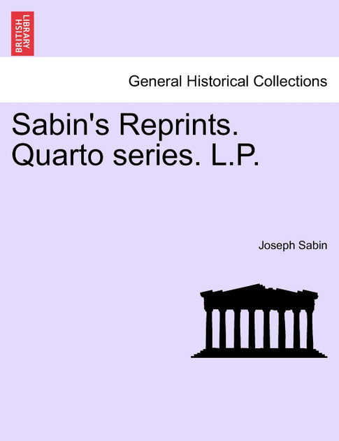 Sabin's Reprints. Quarto series. L.P.