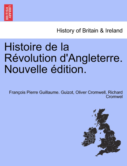 Histoire de la Révolution d'Angleterre. Nouvelle édition. Histoire de la Révolution d'Angleterre. Nouvelle édition.