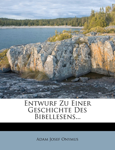 Entwurf Zu Einer Geschichte Des Bibellesens... Entwurf Zu Einer Geschichte Des Bibellesens...