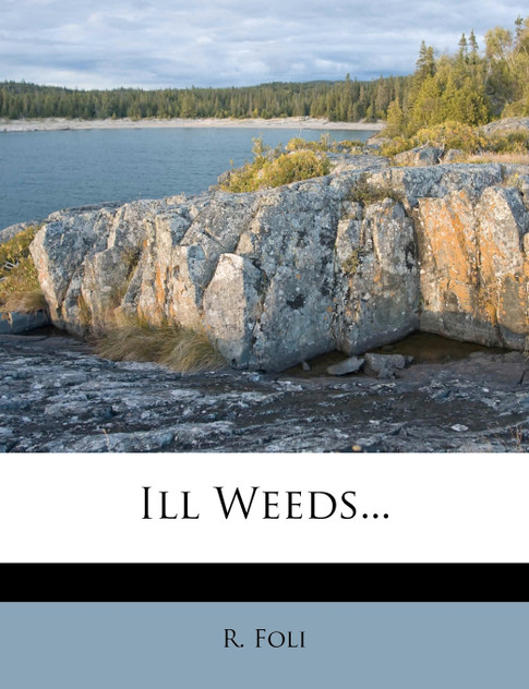 Ill Weeds... Ill Weeds...