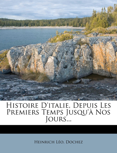 Histoire D'Italie, Depuis Les Premiers Temps Jusqu'a Nos Jours... Histoire D'Italie, Depuis Les Premiers Temps Jusqu'a Nos Jours...