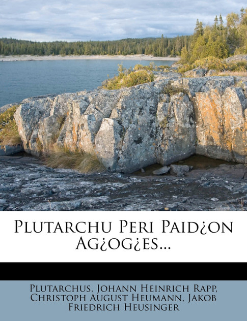 Plutarchu Peri Paid¿on Ag¿og¿es... Plutarchu Peri Paid¿on Ag¿og¿es...