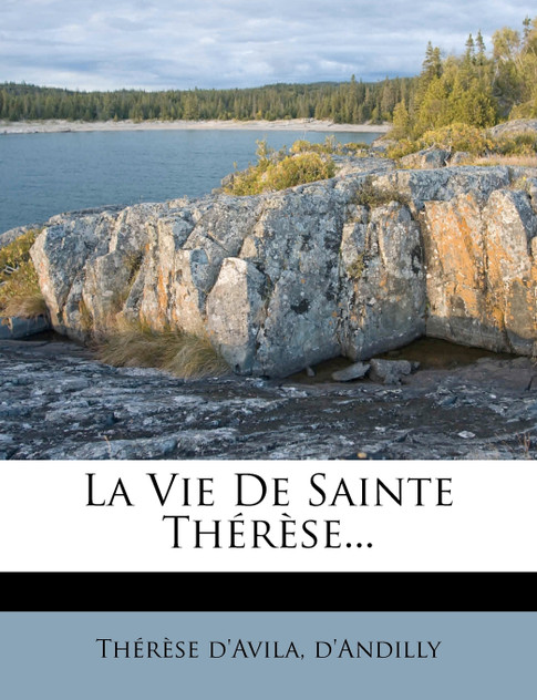La Vie De Sainte Thérèse... La Vie De Sainte Thérèse...